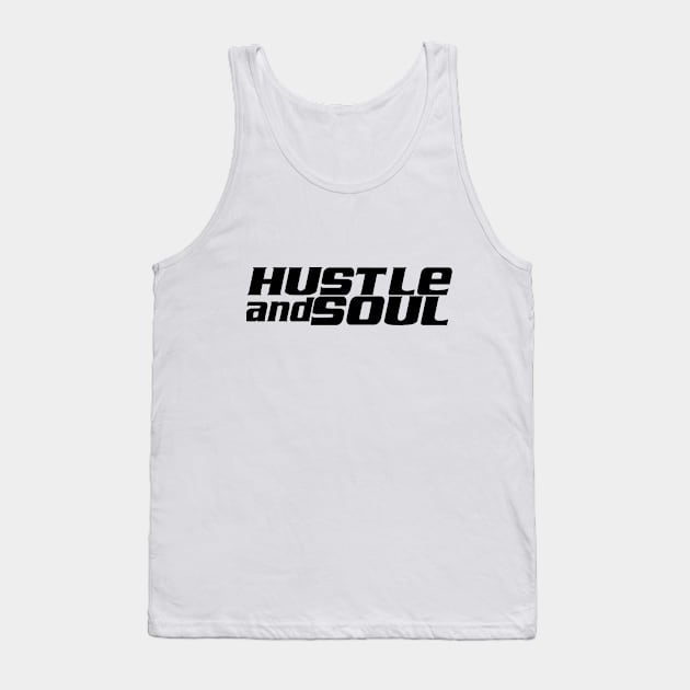 Hustle and Soul Tank Top by izonme2